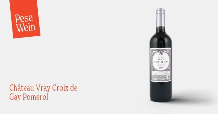 Château Vray Croix de Gay Pomerol 2012